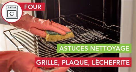 schéma nettoyage grilles et lèchefrite