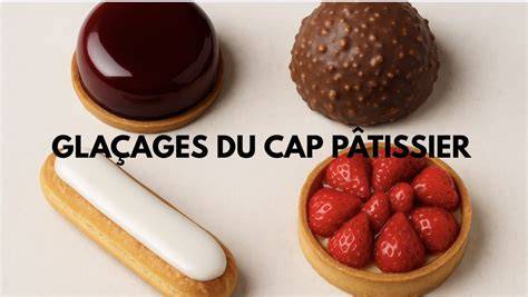 glacages CAP Pâtissier méthodes et techniques