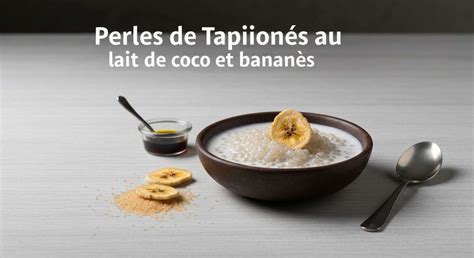 Bananes et tapioca dans du lait de coco
