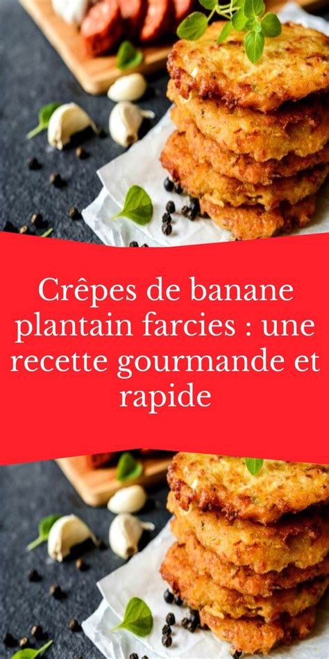 Pour les buns: rondelles de plantain farcies
